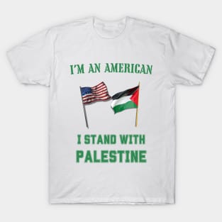 I'm an American I stand with Palestine T-Shirt